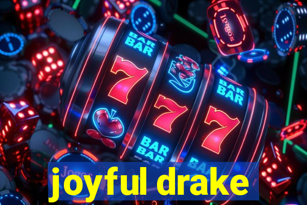 joyful drake