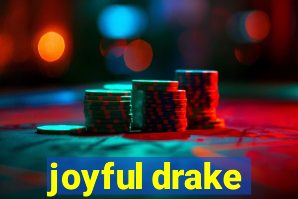 joyful drake