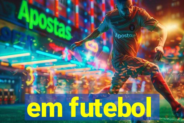 em futebol