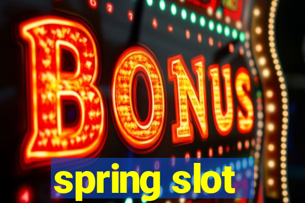 spring slot