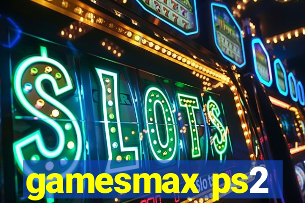 gamesmax ps2