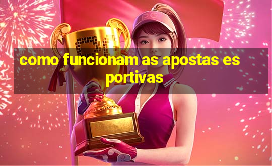 como funcionam as apostas esportivas