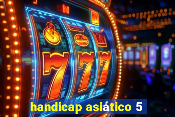 handicap asiático 5