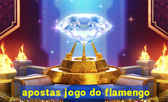 apostas jogo do flamengo