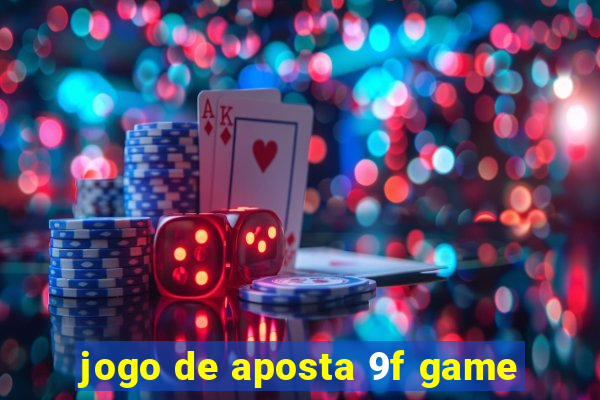 jogo de aposta 9f game