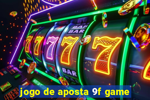 jogo de aposta 9f game