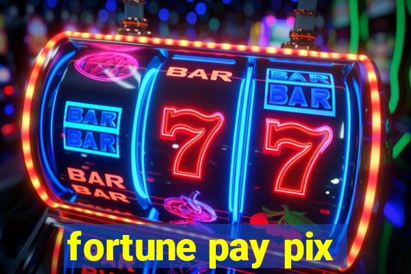 fortune pay pix