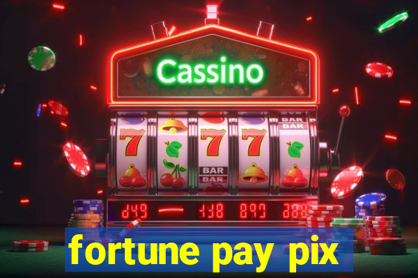 fortune pay pix