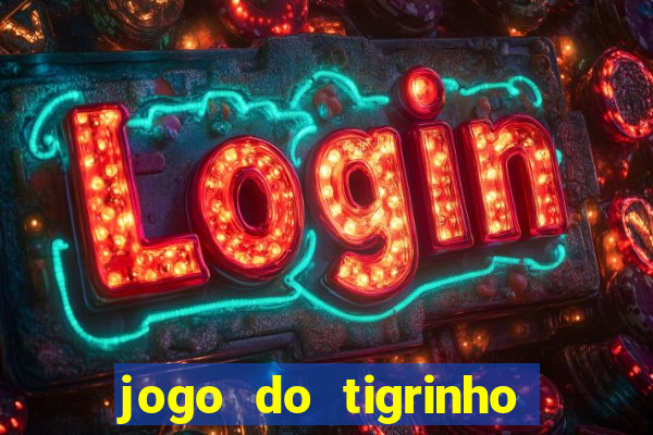 jogo do tigrinho casa chinesa