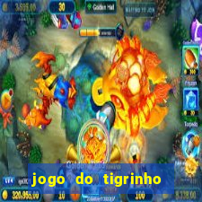 jogo do tigrinho ganhar dinheiro de verdade