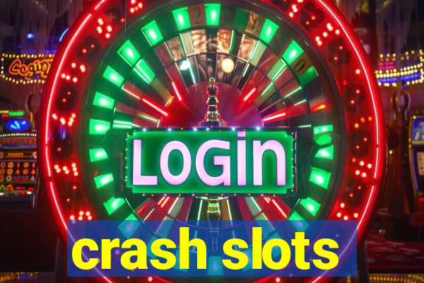 crash slots