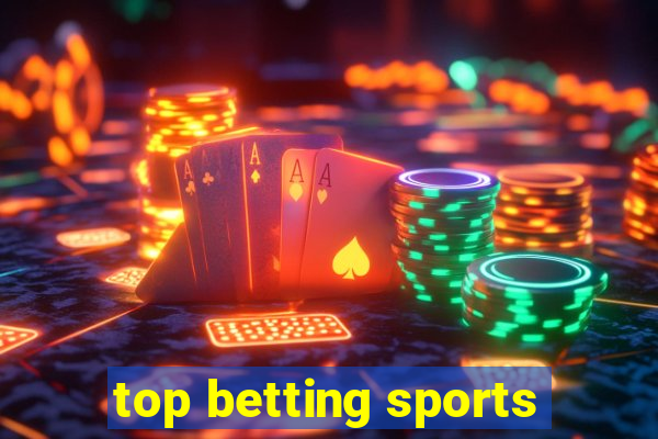 top betting sports