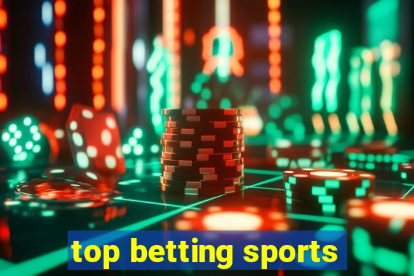 top betting sports