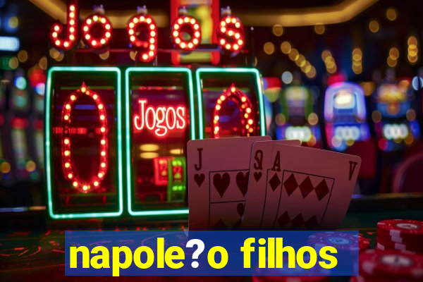 napole?o filhos