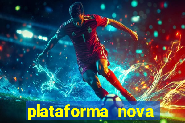 plataforma nova lan?ada hoje bet