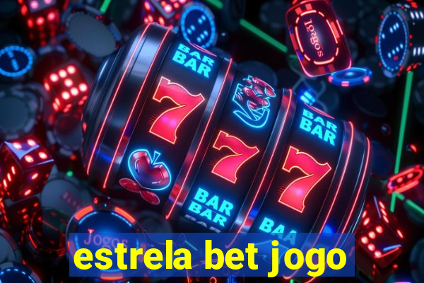 estrela bet jogo