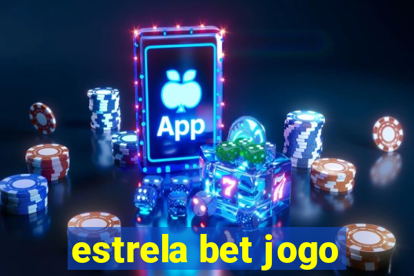 estrela bet jogo