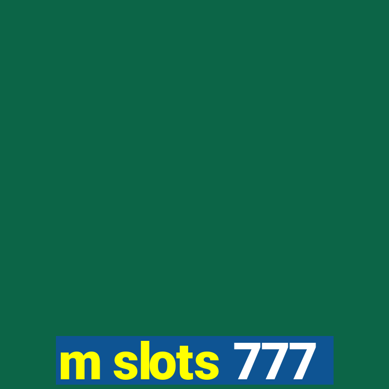 m slots 777