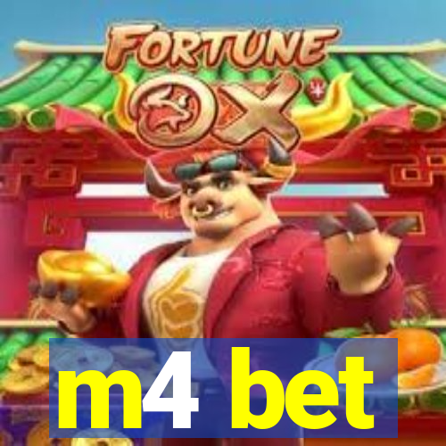 m4 bet