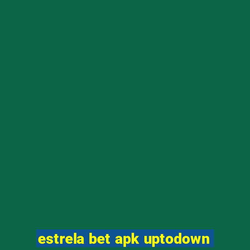 estrela bet apk uptodown