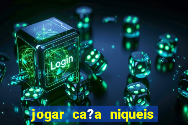 jogar ca?a niqueis gratis online