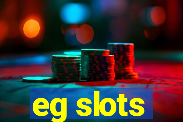 eg slots