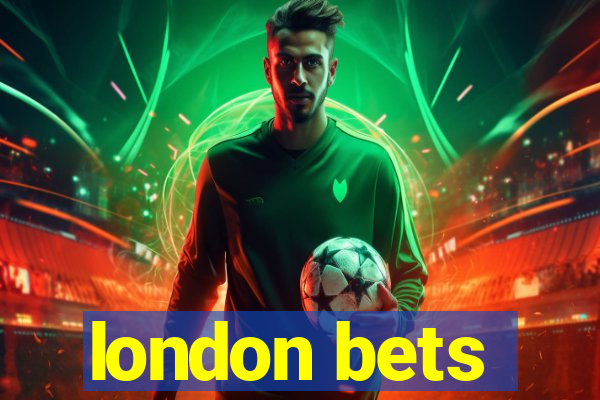 london bets