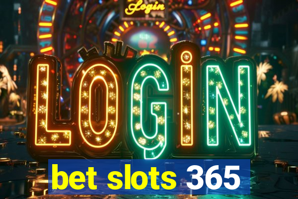 bet slots 365