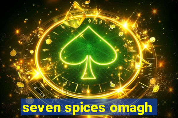 seven spices omagh