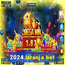 2024 laranja bet