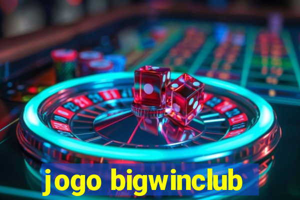 jogo bigwinclub