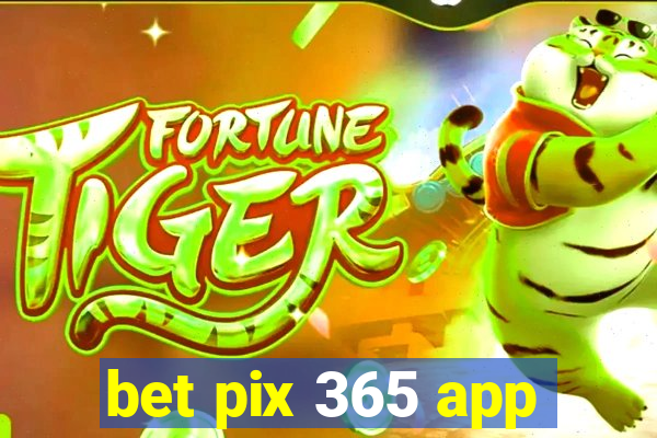 bet pix 365 app