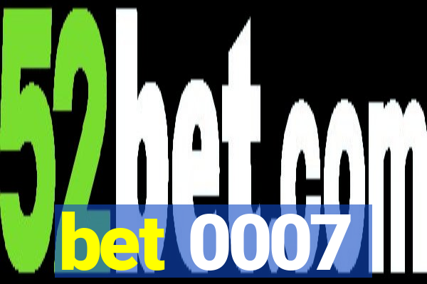 bet 0007