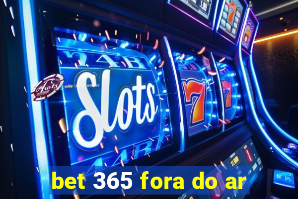 bet 365 fora do ar