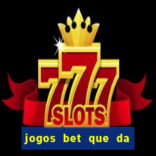 jogos bet que da bonus no cadastro