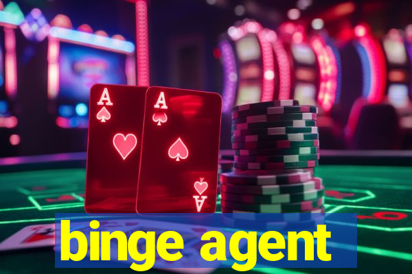 binge agent