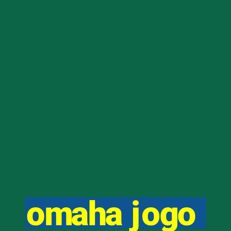 omaha jogo