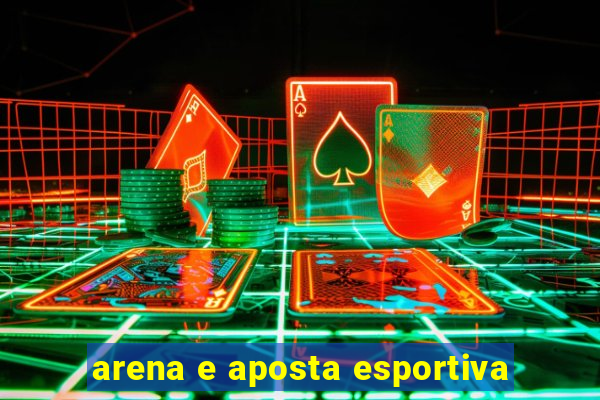 arena e aposta esportiva