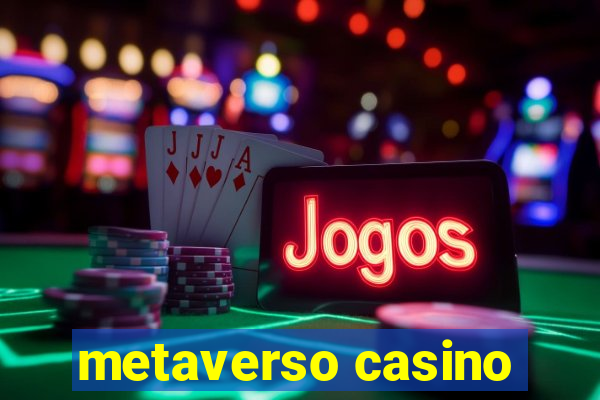 metaverso casino