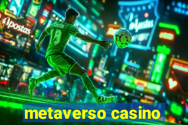 metaverso casino