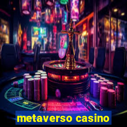 metaverso casino