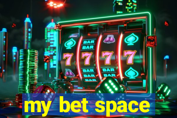 my bet space