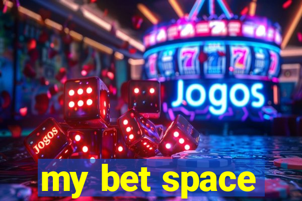 my bet space