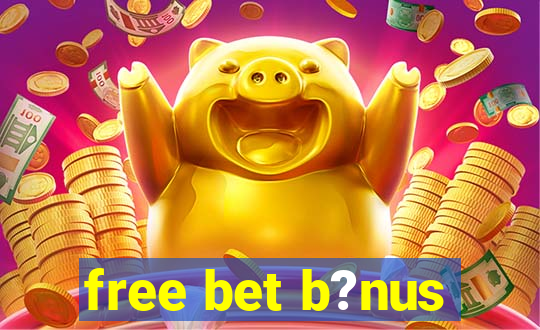 free bet b?nus