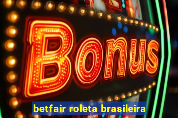 betfair roleta brasileira