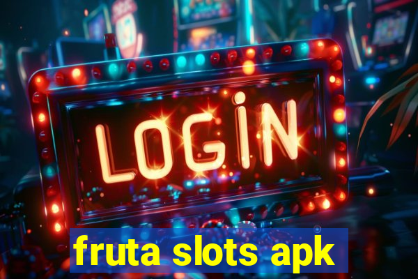 fruta slots apk