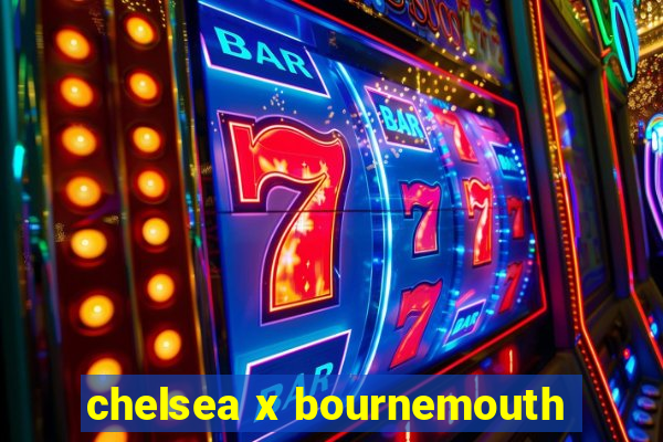 chelsea x bournemouth