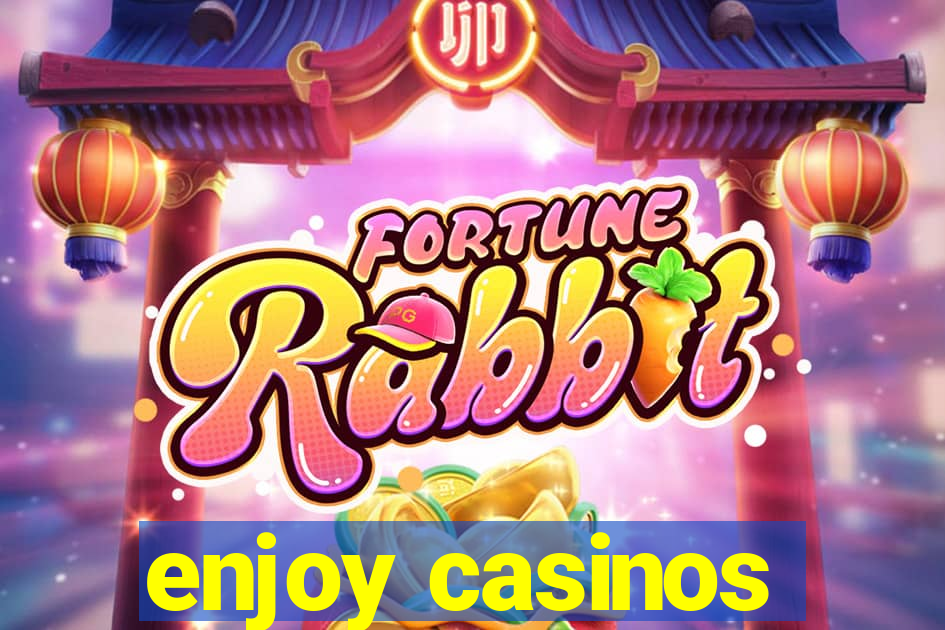 enjoy casinos