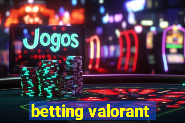 betting valorant