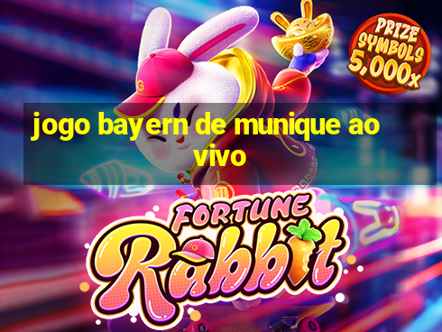 jogo bayern de munique ao vivo